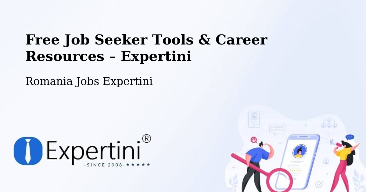 Free Job Seeker Tools & Career Resources – Vârteşcoiu - Vârteşcoiu, Romania Jobs Expertini