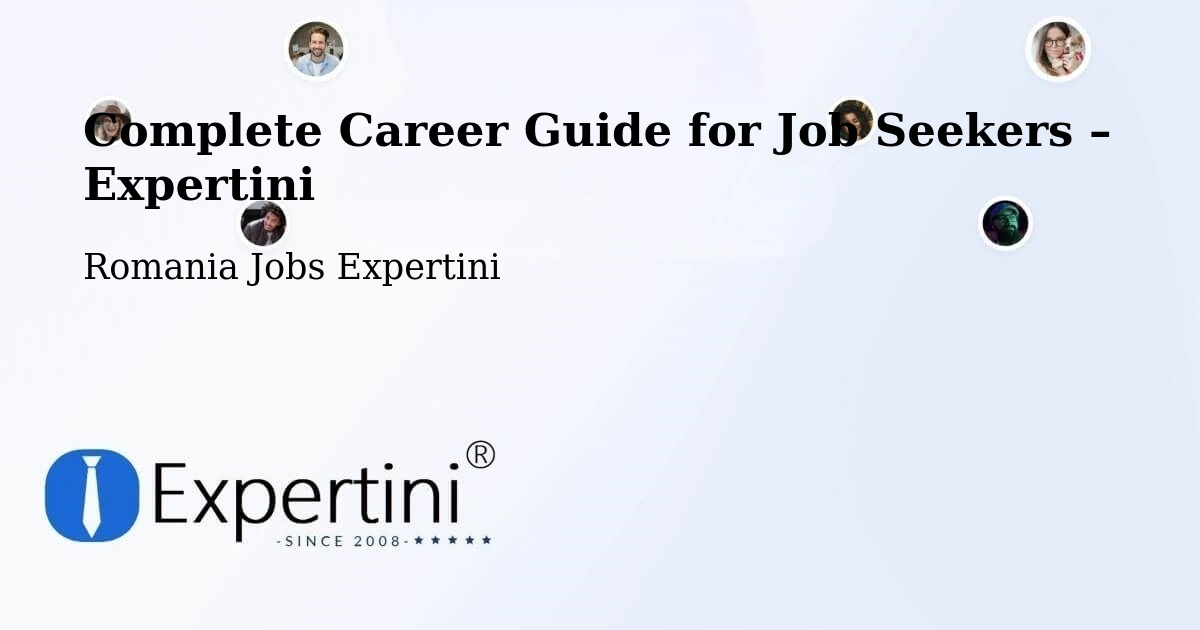 Career Guide for Job Seekers – Vârteşcoiu - Vârteşcoiu, Romania Jobs Expertini