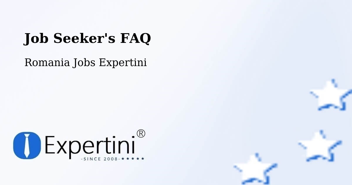 Job Seeker FAQ – Vârteşcoiu - Romania Jobs Expertini