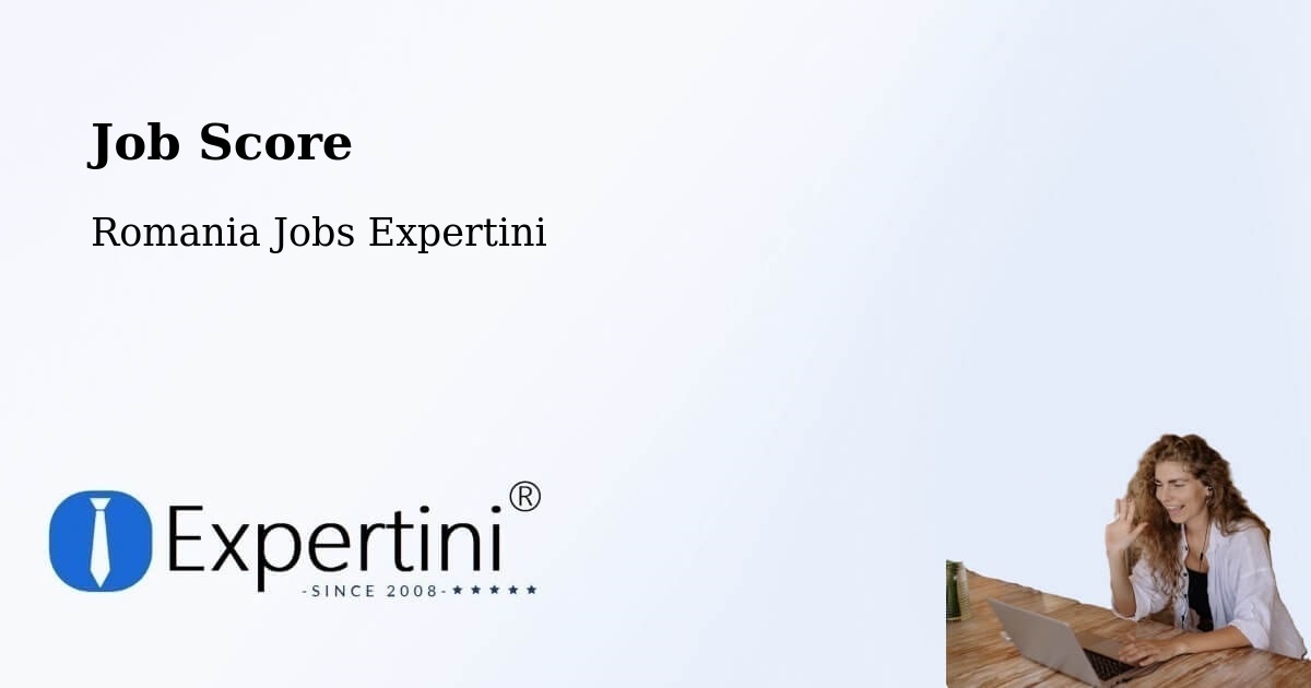 Job Score & Job Description Score Tool – Vârteşcoiu - Romania Jobs Expertini